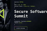 Secure Software Summit Findings