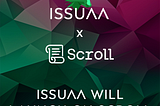 ISSUAA will launch on Scroll