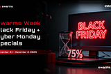 Swarms Week: Black Friday + Cyber Monday Deals