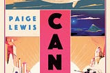 I Read Paige Lewis’ ‘Canon’.