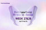 HurricaneSwap Bi-weekly Recap: Week 27&28