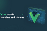 10+ Best Vue Admin Template and Themes