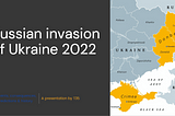 The Russian invasion of Ukraine 2022