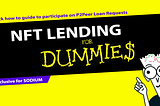 NFT Lending for Dummie$