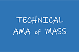 The First Technical AMA of MASS: Smart Contracts, Two-Tier Plug-ins and Cross-Chain Can Be Realized