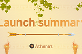Athena’s Launch Summary