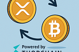 XRP Swaps Coming to THORChain