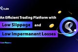 Klein Finance: An Efficient Trading Platform with Low Slippage and Low Impermanent Losses
