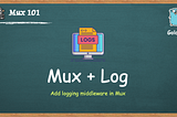 gorilla/mux 101 (rk-boot): Add logging middleware