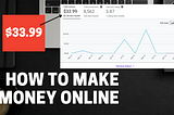 How to make Money online. My first $33.99