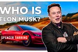 Tesla & Why Elon Musk will Change The World