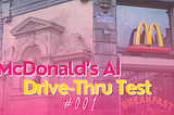 McDonald’s AI Drive-Thru Test — June 2024