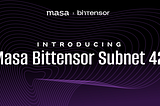 Introducing the Masa Bittensor Subnet 42 Mainnet and Genesis Validator Partners