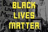 A black and white photo of Black Lives Matter protestors, overlaid by yellow block text that says, “Black Lives Matter.”