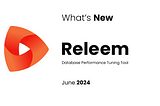 What’s New At Releem —June 2024