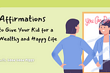 Affirmations to Give Your Kid for a Wealthy and Happy Life with Good Good Piggy