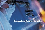 IIRFT offers special courses in Embryology Training Courses