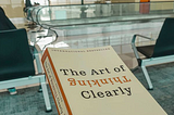 The Art of Thinking Clearly: is it true and relatable?