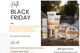 BlackFriday SALE — 30% OFF All FIGIBRANDS Products