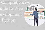 A Comprehensive Guide to Web Development in Python