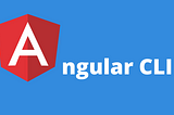Angular CLI — Quick Guide