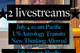 Two Special Livestreams: July 4th Weekend
