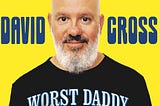 David Cross: Worst Daddy in the World, C-