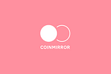 Introducing CoinMirror.co