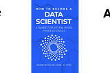 A Promotional Banner Featureing “How to Become a Data Scientist” By Adam Ross Nelson