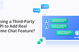 Why Should You Choose a Third-Party API to Add Real Time Chat Feature?