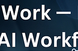 Part-1: Preparing for a Post-AI workforce — A New Era of Collaboration