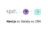 CRA vs Next.JS vs Gatsby