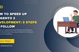 How to Speed Up Magento 2 Development: 8 Steps to Follow