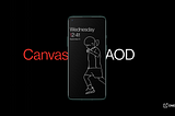 Canvas AOD — Behind the scene