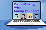 Zoom Meeting With Simily Founders