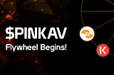 The $PINKAV Flywheel Begins!