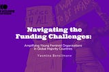 Navigating the Funding Challenges: Amplifying Young Feminist Organisations in Global Majority…