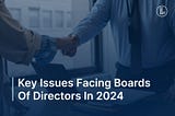 Key issues facing boards of directors in 2024