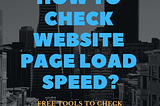 How to Enhance Your Website Page Load Speed