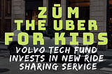 ZUM is the Uber for Kids