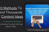 10 Methods To Find Thousands of Content Ideas (Content Writing Ideas!!)
