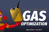 The Ultimate Guide to NFT Gas Optimization