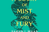 Book Summary : A Court of Mist and Fury by: Sarah J. Maas