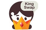 KINGSWAP: A DeFi LIQUIDITY SYSTEM ENHANCING THE RELATIONSHIP BETWEEN FIAT AND CRYPTO CURRENCY