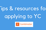 Tips & resources for applying to YC