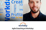 Agile Coaching at Workday: Cultivating High-Performing Teams