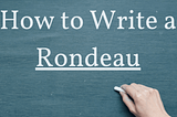 How to Write a Rondeau!