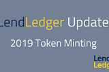 LendLedger Update: Token Minting Process