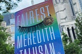 The cover of Fairest by Meredith Talusan, a memoir, is a rainbow gradient starting with pink and orange and yellow, then green, blue and purple, with a set of closed eyelashes after the title, Fairest.