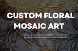 A Comprehensive Exploration of Custom Flower Mosaic Art